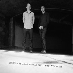 Nearness - Joshua Redman + Brad Mehldau