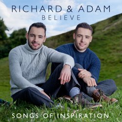 Believe - Songs Of Inspiration - Richard + Adam