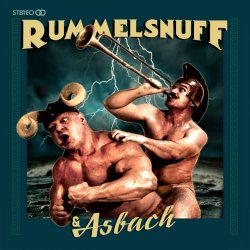 Rummelsnuff und Asbach - Rummelsnuff