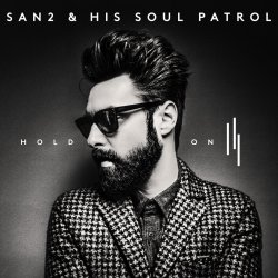 Hold On - San2 + his Soul Patrol