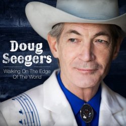 Walking On The Edge Of The World - Doug Seegers