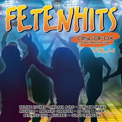 Fetenhits - Discofox die Deutsche - Vol. 4 - Sampler