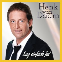 Sag einfach Ja - Henk van Daam