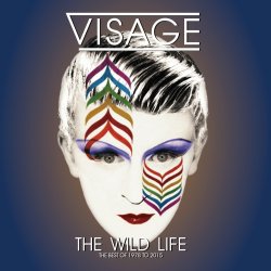 The Wild Life  - The Best Of 1978 To 2015 - Visage
