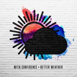 Better Weather - With Confidence