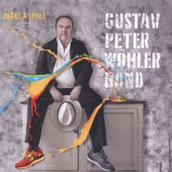 Shake A Little - Gustav Peter Whler Band