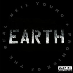 Earth - Neil Young + Promise Of The Real