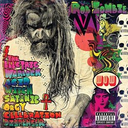 The Electric Warlock Acid Witch Satanic Orgy - Rob Zombie