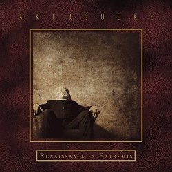 Renaissance In Extremis - Akercocke
