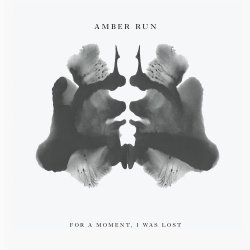 For A Moment I Was Lost - Amber Run