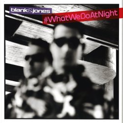 #WhatWeDoAtNight - Blank + Jones