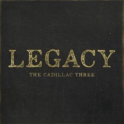 Legacy - Cadillac Three
