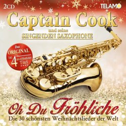 Oh du frhliche - Die 30 schnsten Weihnachtslieder der Welt - Captain Cook und seine Singenden Saxophone