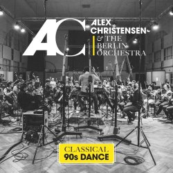 Classical 90s Dance - Alex Christensen + Berlin Orchestra