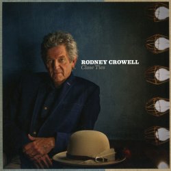 Close Ties - Rodney Crowell