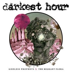 Godless Prophets And The Migrant Flora - Darkest Hour
