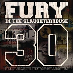 30 - The Ultimate Best Of Collection - Fury In The Slaughterhouse