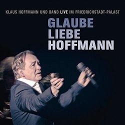 Glaube, Liebe, Hoffmann - Klaus Hoffmann