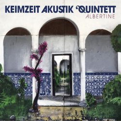 Albertine - Keimzeit Akustik Quintett
