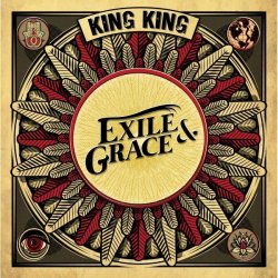 Exile And Grace - King King