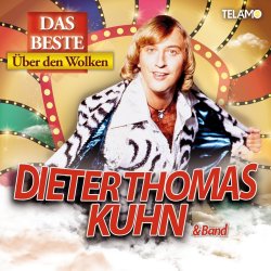Das Beste - ber den Wolken - Dieter Thomas Kuhn + Band