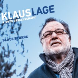Blaue Stunde - Klaus Lage+ Gute Gesellschaft