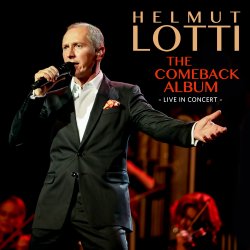 The Comeback Album - Live in Concert - Helmut Lotti