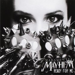 Ready For Me - Madame Mayhem
