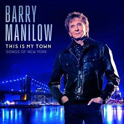 This Is My Town - Songs Of New York - Barry Manilow