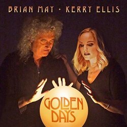 Golden Days - Brian May + Kerry Ellis