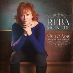 Sing It Now - Songs Of Faith And Hope - Reba McEntire