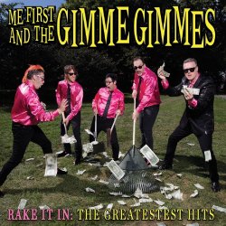 Rake It In: The Greatest Hits - Me First And The Gimme Gimmes