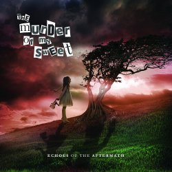 Echoes Of The Aftermath - Murder Of My Sweet