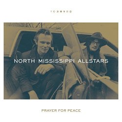 Pray For Peace - North Mississippi Allstars