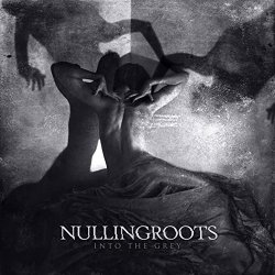 Into The Grey - Nullingroots