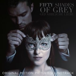 Fifty Shades Of Grey - Gefhrliche Liebe - Soundtrack