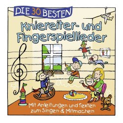 Die 30 besten Kniereiter- und Fingerspiellieder - Simone Sommerland, Karsten Glck + die Kita-Frsche