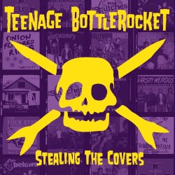 Stealing The Covers - Teenage Bottlerocket