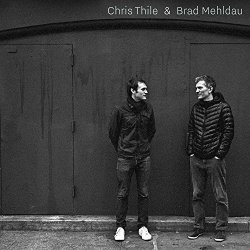 Chris Thile + Brad Mehldau - Chris Thile + Brad Mehldau