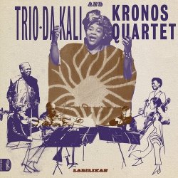 Ladilikan - Trio Da Kali + Kronos Quartet