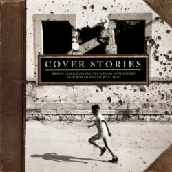 Cover Stories - Brandi Carlile Celebrates 10 Years Of The Story - Sampler