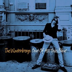 Out Of All This Blue - Waterboys