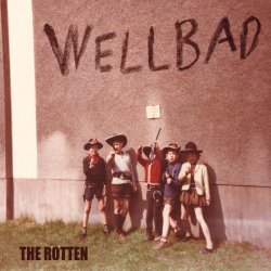 The Rotten - WellBad