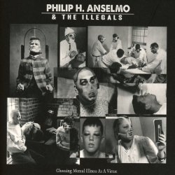 Choosing Mental Illness As A Virtue - Phil Anselmo + the Illegals