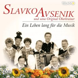 Ein Leben lang fr die Musik - Slavko Avsenik + seine Original Oberkrainer