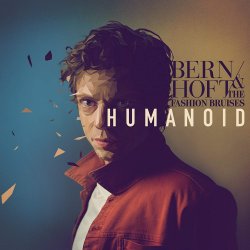 Humanoid - Bernhoft + the Fashion Bruises