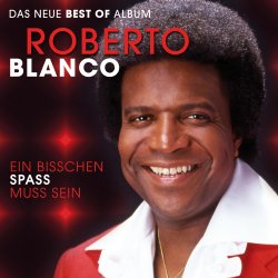 Ein bichen Spa mu sein - Das neue Best Of Album - Roberto Blanco