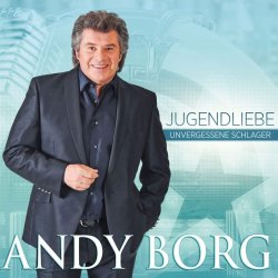 Jugendliebe - Unvergessene Schlager - Andy Borg