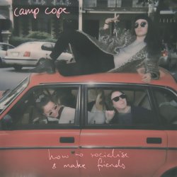 How To Socialise And Make Friends - Camp Cope