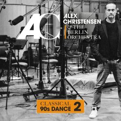 Classical 90s Dance 2 - Alex Christensen + Berlin Orchestra